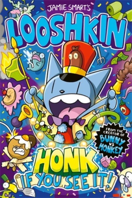 Book cover of Looshkin: Honk If You See It! (a Phoenix Comic Book, from the million-selling Jamie Smart, Illustrator of the Year)
