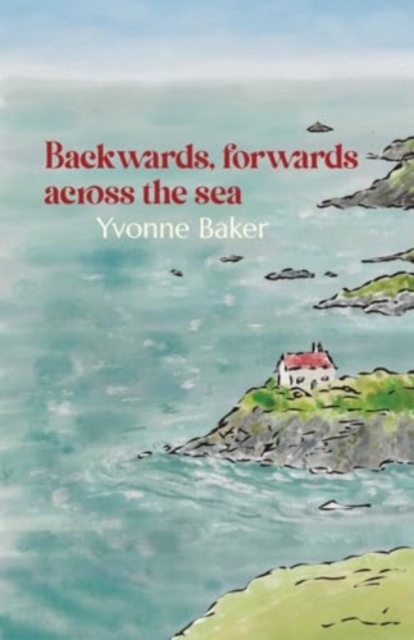 Book cover of Backwards, forwards, across the sea