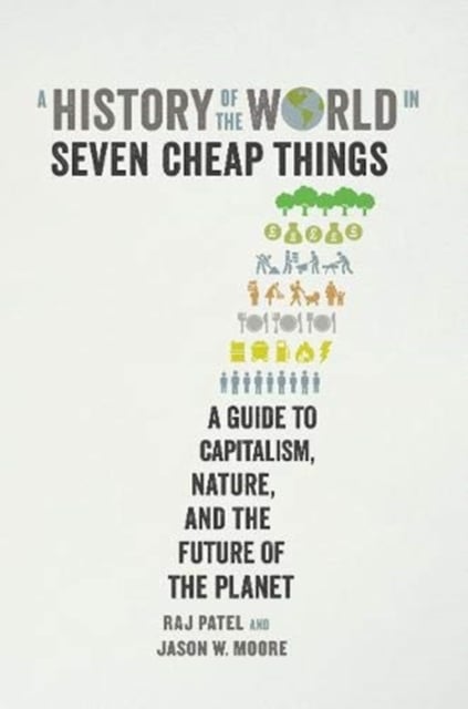 Book cover of A History of the World in Seven Cheap Things