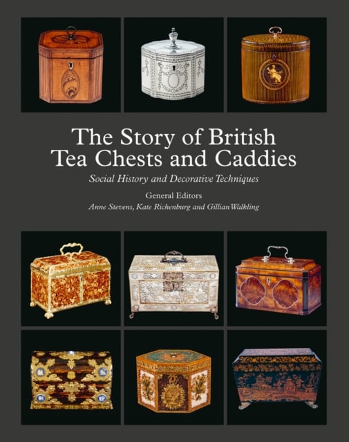 Book cover of The Story of British Tea Chests and Caddies