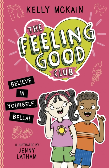 Book cover of The Feeling Good Club: Believe in Yourself, Bella!