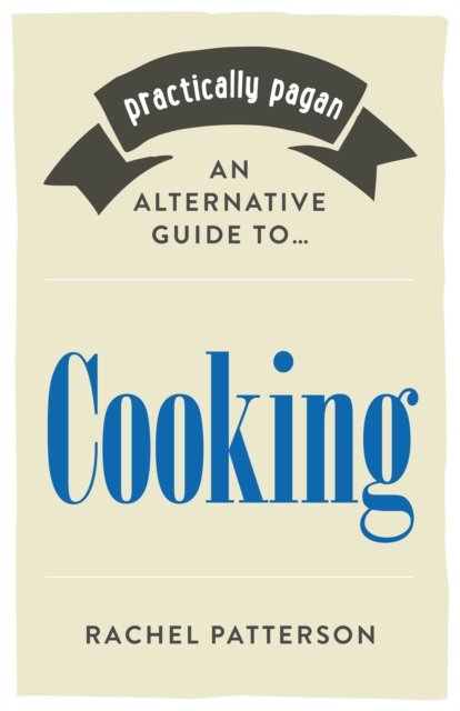Book cover of Practically Pagan - An Alternative Guide to Cooking