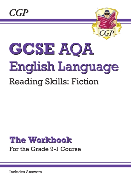 Book cover of Grade 9-1 GCSE English Language AQA Reading Skills Workbook: Fiction (includes Answers)