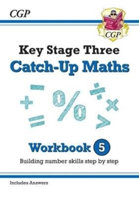 Book cover of KS3 Maths Catch-Up Workbook 5 (with Answers)