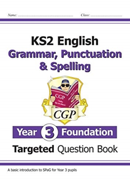 Book cover of KS2 English Year 3 Foundation Grammar, Punctuation & Spelling Targeted Question Book w/ Answers