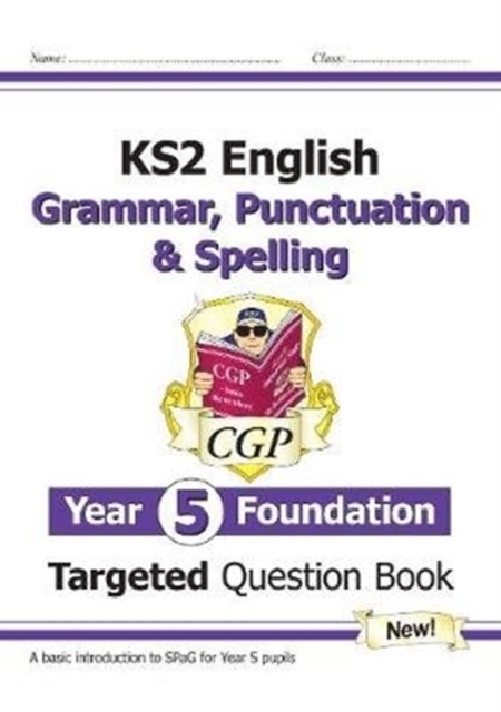 Book cover of KS2 English Year 5 Foundation Grammar, Punctuation & Spelling Targeted Question Book w/Answers