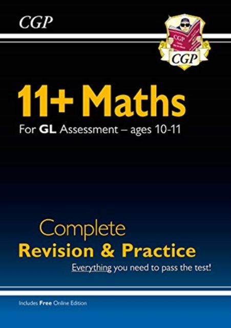 Book cover of 11+ GL Maths Complete Revision and Practice - Ages 10-11 (with Online Edition)