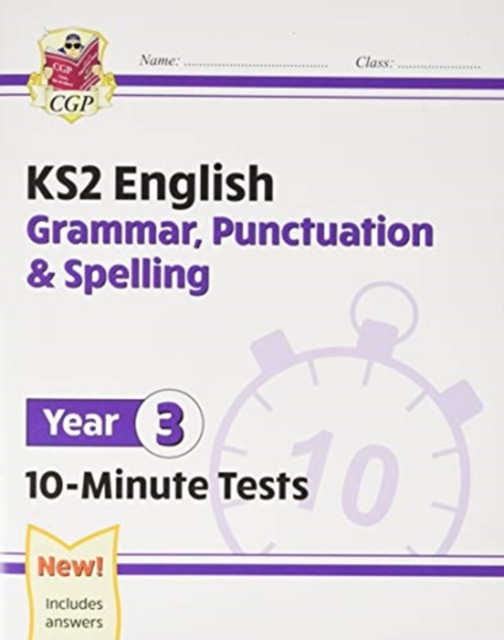 Book cover of KS2 Year 3 English 10-Minute Tests: Grammar, Punctuation & Spelling