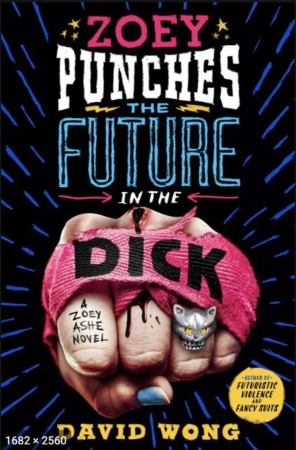 Book cover of Zoey Punches the Future in the Dick