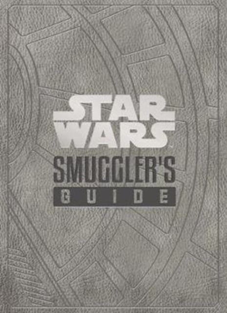 Book cover of Star Wars - The Smuggler's Guide