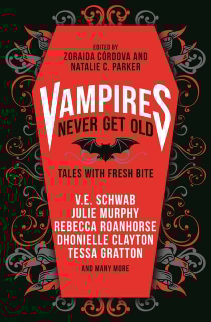 Book cover of Vampires Never Get Old: Tales with Fresh Bite