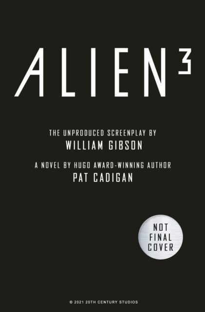 Book cover of Alien - Alien 3: The Unproduced Screenplay by William Gibson