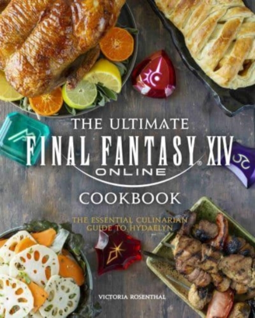 Book cover of Final Fantasy XIV: The Official Cookbook