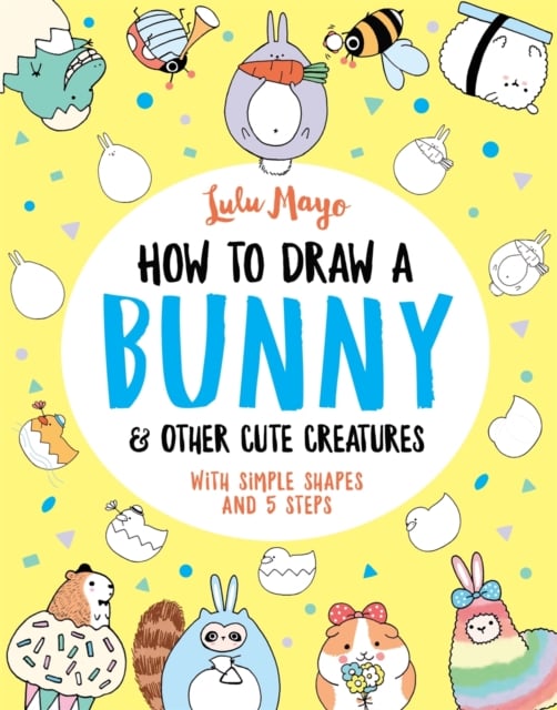 Book cover of How to Draw a Bunny and other Cute Creatures