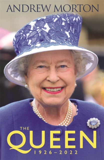 The Queen: 1926-2022 by Andrew Morton