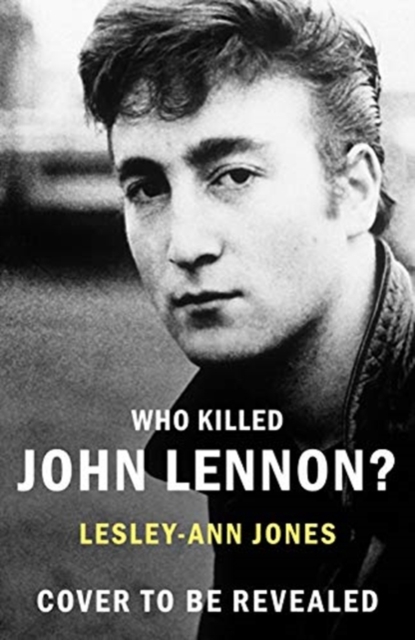 Book cover of Who Killed John Lennon?