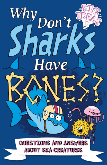 Book cover of Why Don't Sharks Have Bones?
