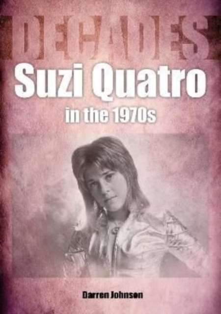 Book cover of Suzi Quatro in the 1970s (Decades)