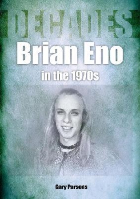 Book cover of Brian Eno in the 1970s