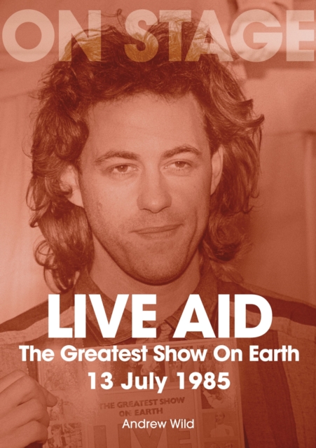 Book cover of Live Aid - The Greatest Show On Earth