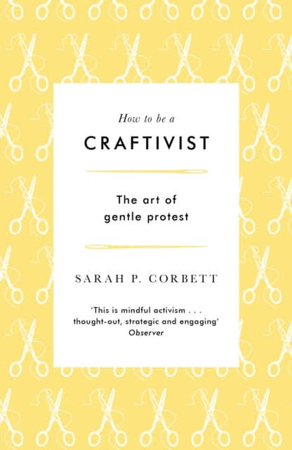 Book cover of How to be a Craftivist