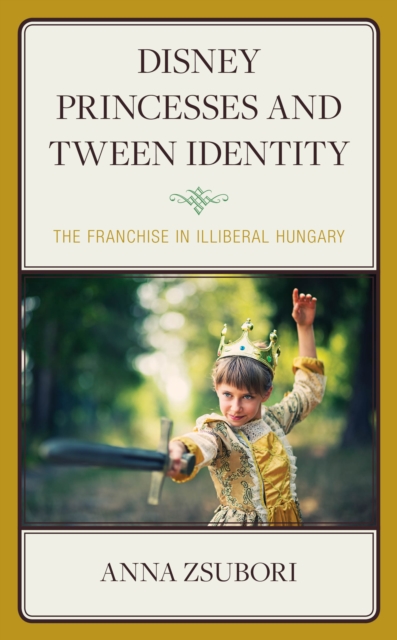 Book cover of Disney Princesses and Tween Identity
