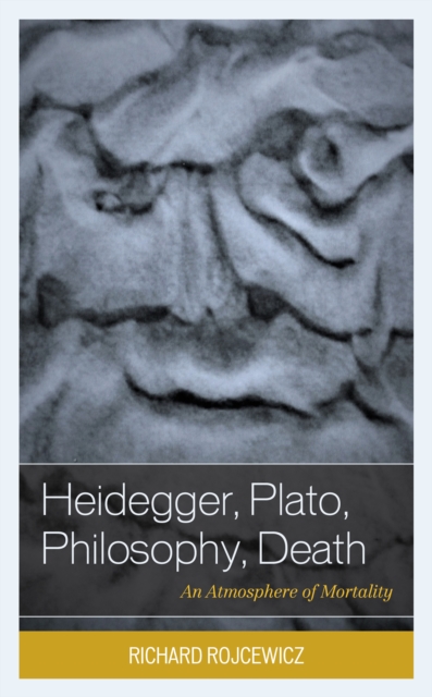 Book cover of Heidegger, Plato, Philosophy, Death