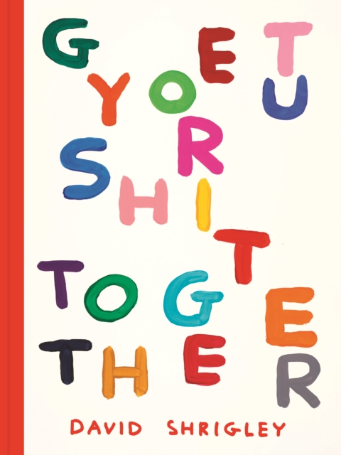 Book cover of Get Your Shit Together