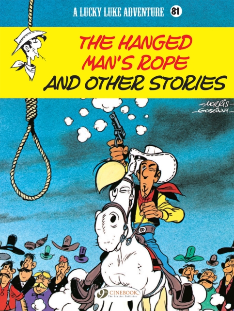 Book cover of Lucky Luke Vol. 81: The Hanged Man's Rope And Other Stories