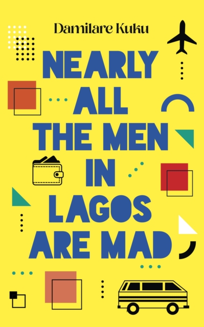 Book cover of Nearly All the Men in Lagos are Mad