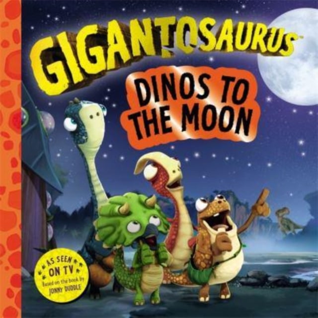 Book cover of Gigantosaurus – Dinos to the Moon