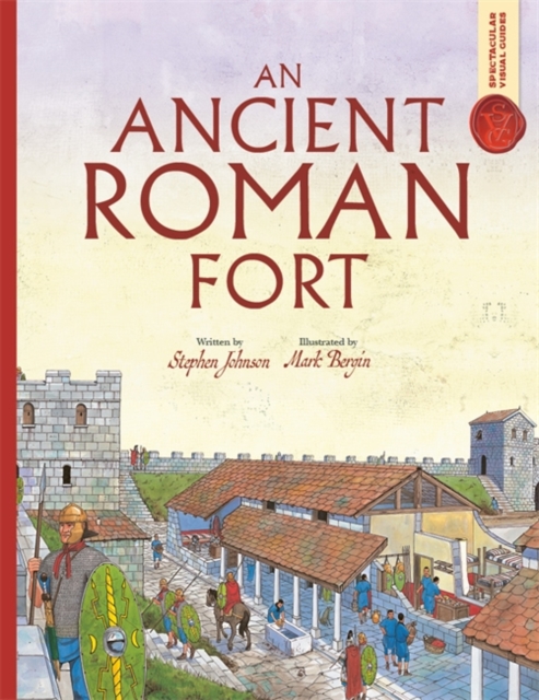 Book cover of Spectacular Visual Guides: An Ancient Roman Fort