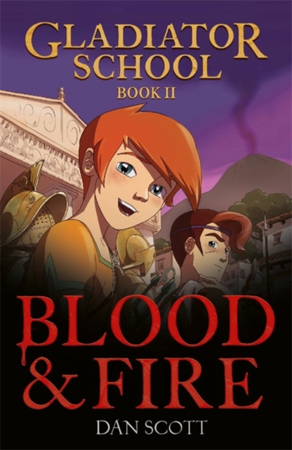 Book cover of Gladiator School 2: Blood & Fire
