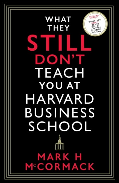 Book cover of What They Still Don’t Teach You At Harvard Business School
