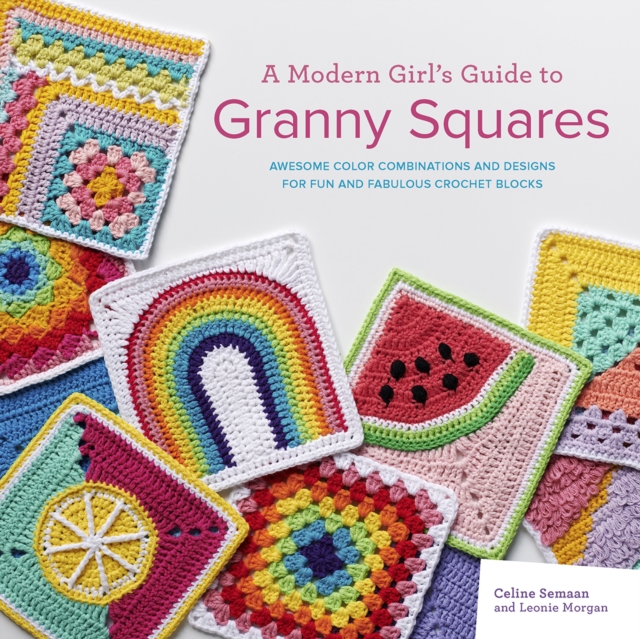 A Modern Girl's Guide to Granny Squares by Celine Semaan, Leonie