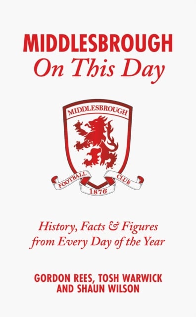 Book cover of Middlesbrough On This Day