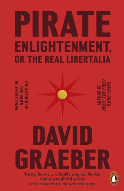 Book cover of Pirate Enlightenment, or the Real Libertalia