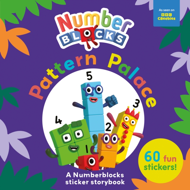 Book cover of Pattern Palace: A Numberblocks Sticker Storybook