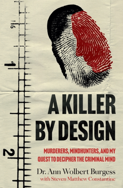 A Killer By Design by Ann Wolbert Burgess, Steven Matthew Constantine ...