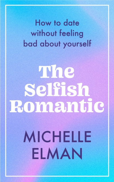 Book cover of The Selfish Romantic