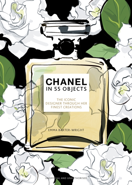 Chanel in 55 Objects by Emma Baxter-Wright