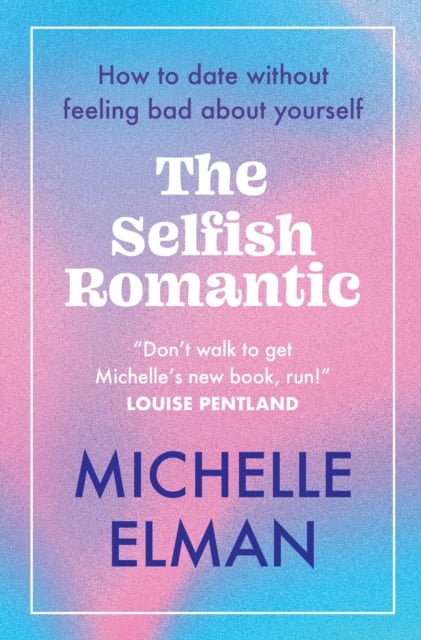 Book cover of The Selfish Romantic