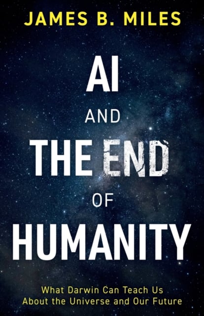Book cover of AI and the End of Humanity