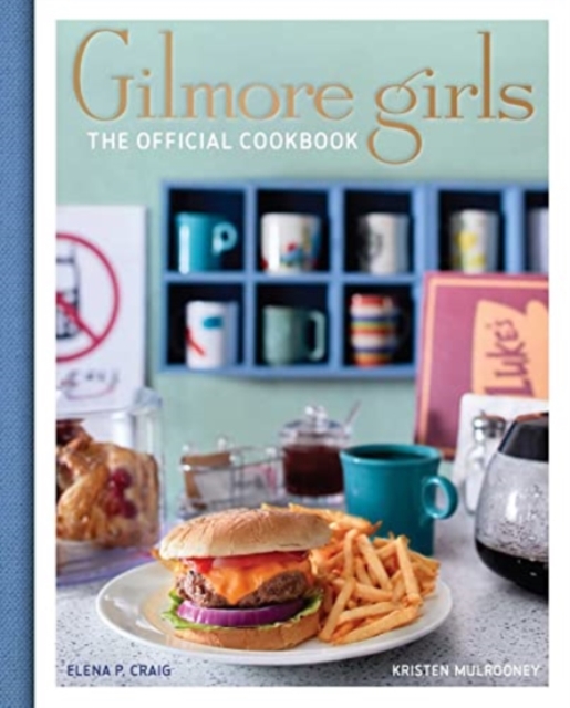 Book cover of Gilmore Girls Cookbook