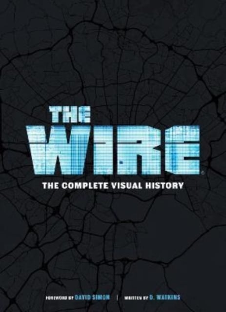 Book cover of The Wire: The Complete Visual History
