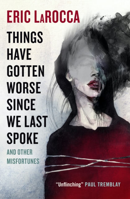 Book cover of Things Have Gotten Worse Since We Last Spoke And Other Misfortunes