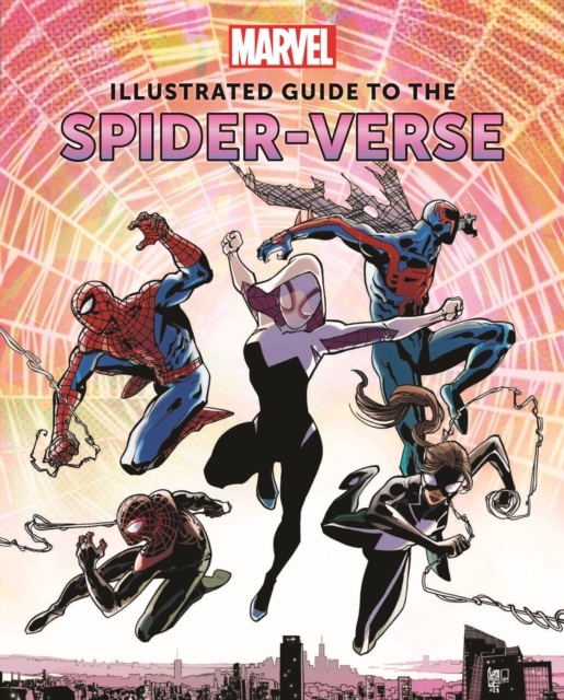 Book cover of Marvel: Illustrated Guide to the Spider-Verse
