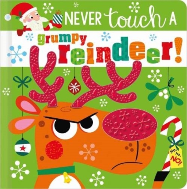 Book cover of NEVER TOUCH A GRUMPY REINDEER!