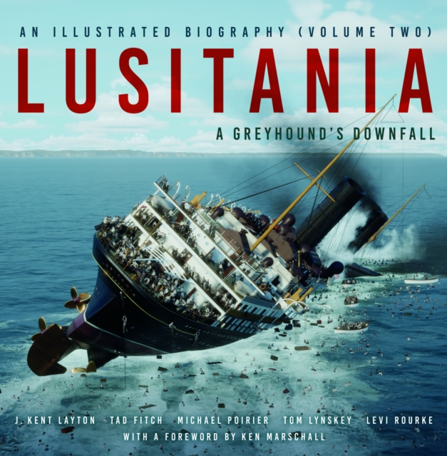 Book cover of Lusitania: An Illustrated Biography (Volume Two)