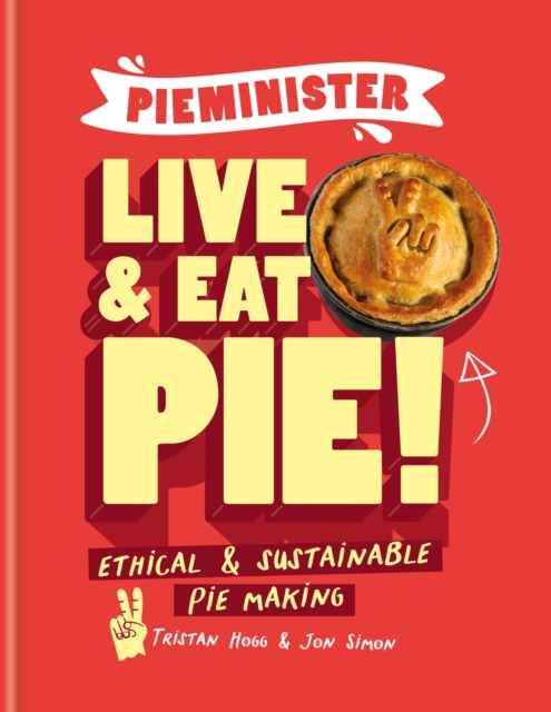 Book cover of Pieminister: Live and Eat Pie!